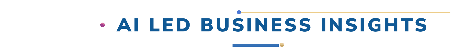 AI LED BUSINESS INSIGHTS